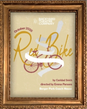 Backyard Theatre Company’s Red Bike - Berger Park Coach House Theatre - Through October 24th